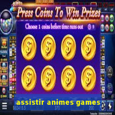 assistir animes games